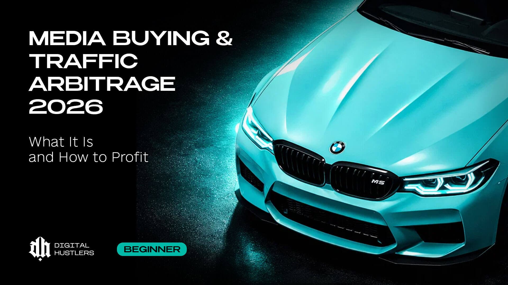 Media Buying & Traffic Arbitrage 2026: What It Is and How to Profit