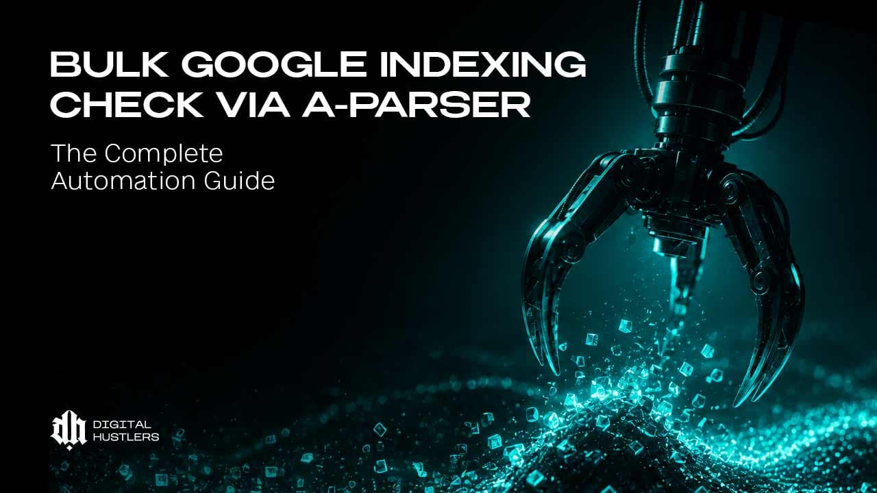 Bulk Google Indexing Check via A-Parser: The Complete Automation Guide