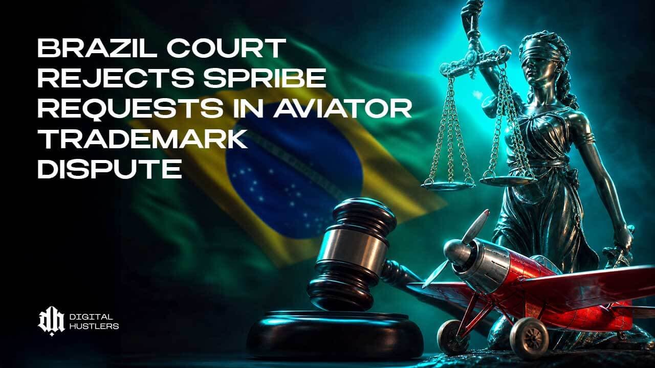 Brazil Court Rejects SPRIBE Requests in AVIATOR Trademark Dispute