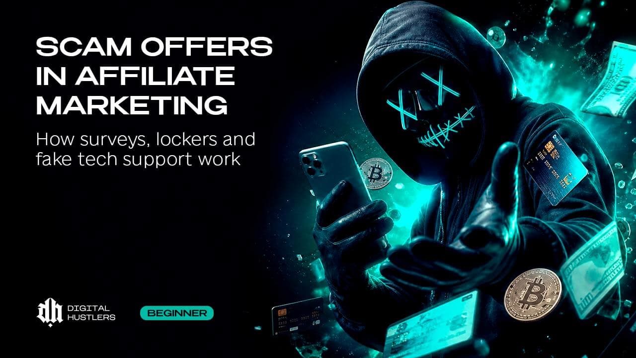 Scam offers in affiliate marketing: how surveys, lockers and fake tech support work