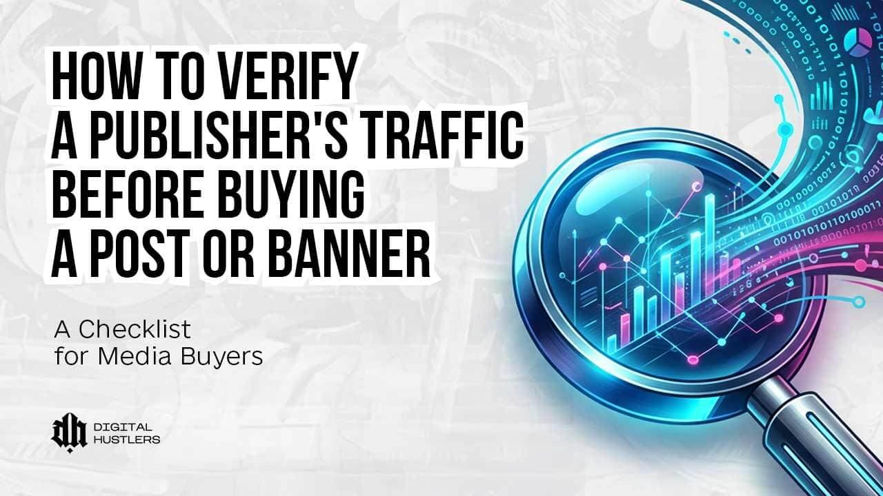 How to Verify a Publisher's Traffic Before Buying a Post or Banner: A Checklist for Advertisers