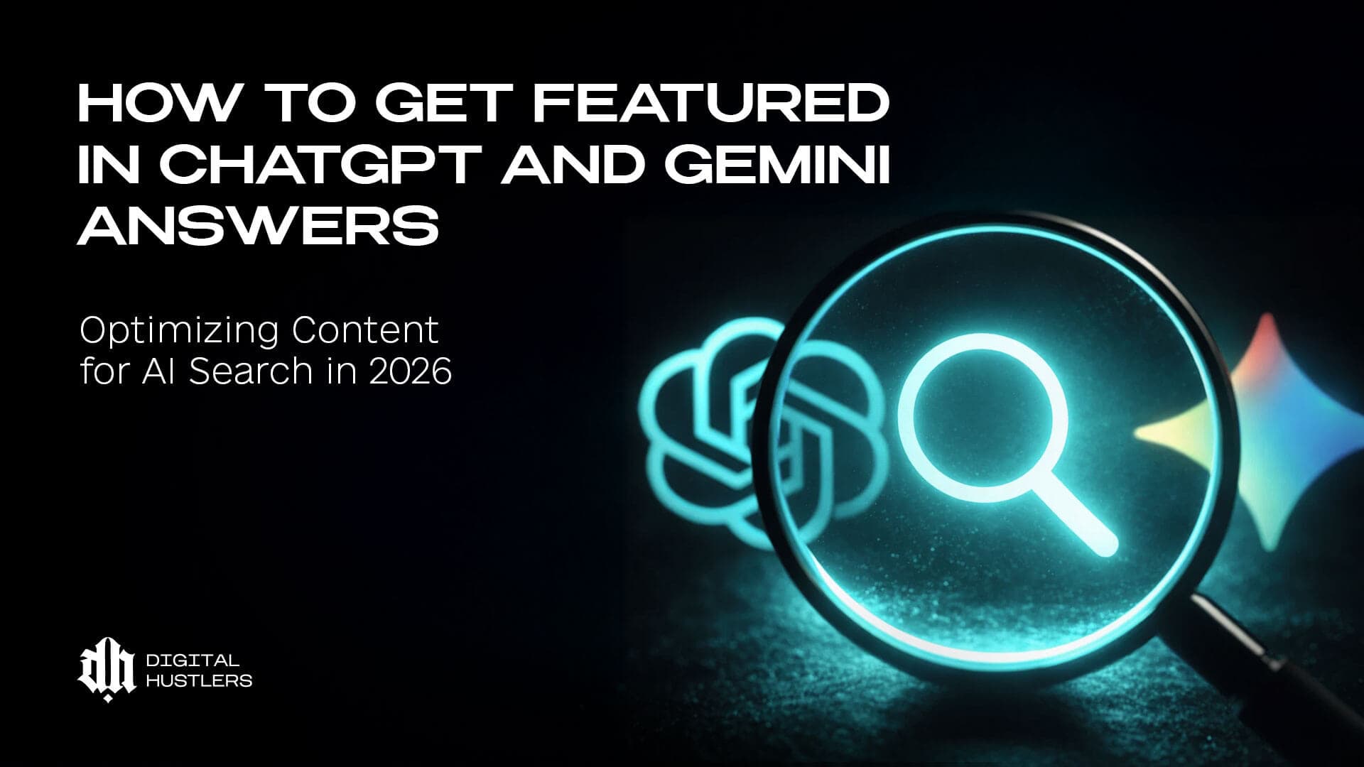How to Get into ChatGPT and Gemini Answers: AI Search Content Optimization in 2026