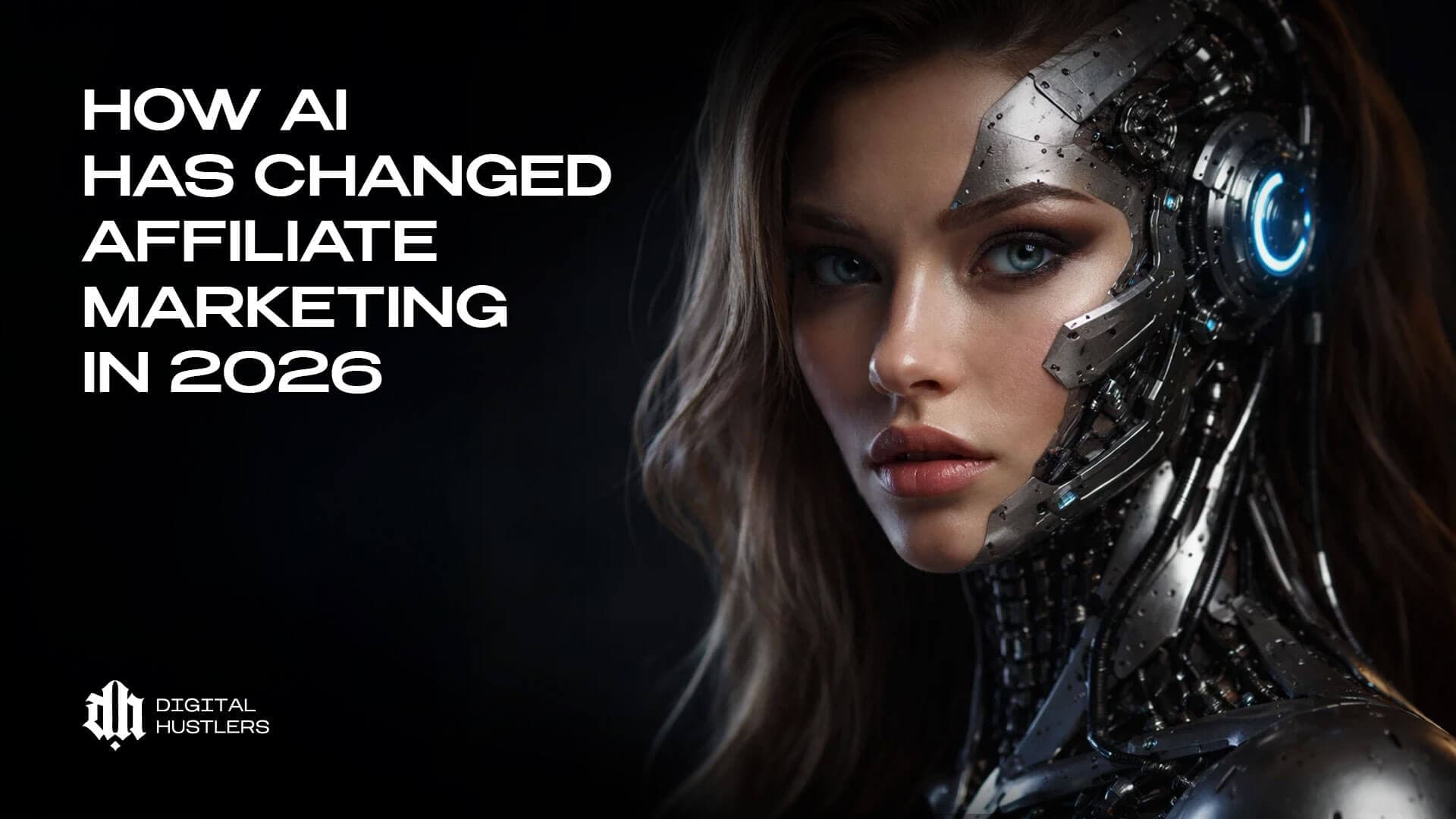 How AI Is Changing Affiliate Marketing in 2026