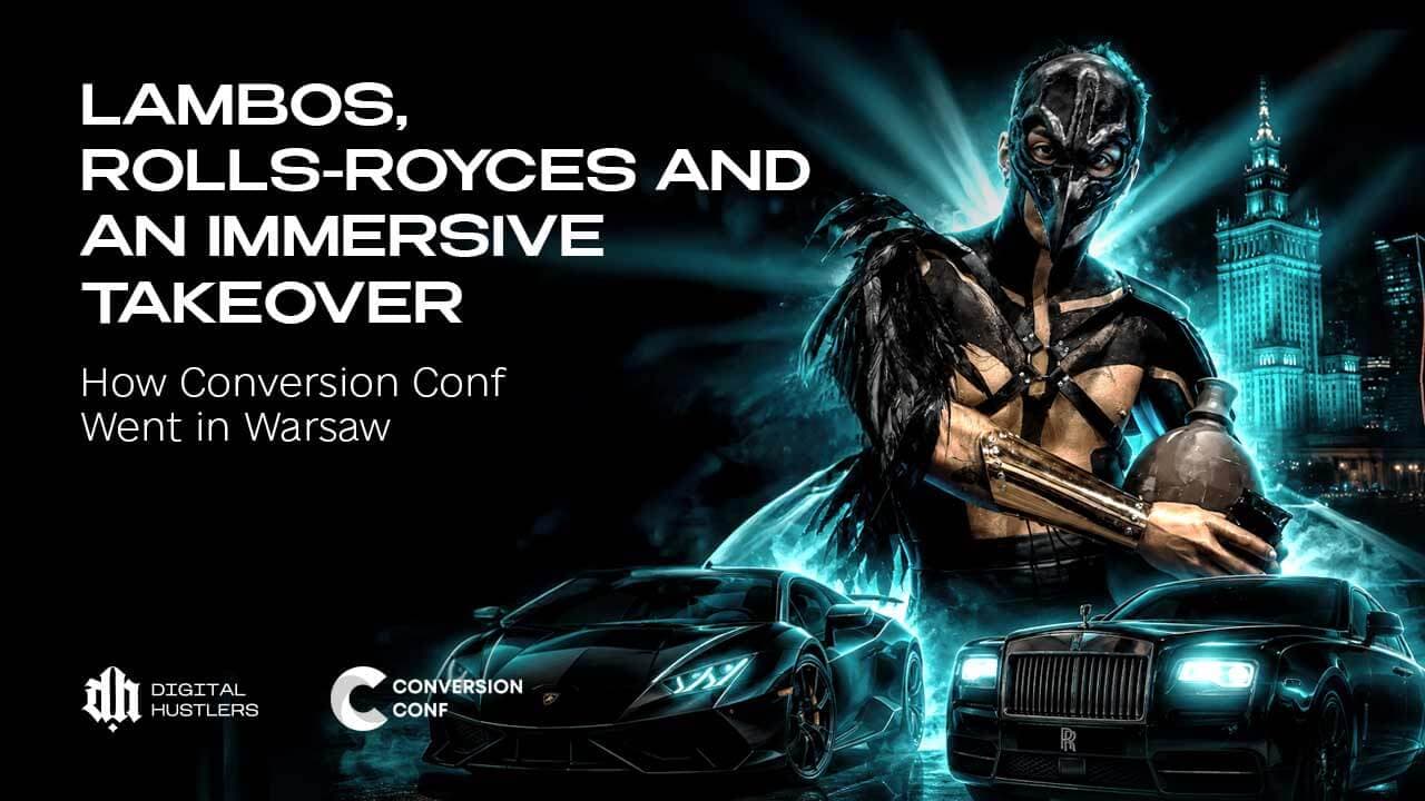 Lambos, Rolls-Royces & an Immersive Takeover: How Conversion Conf Went in Warsaw